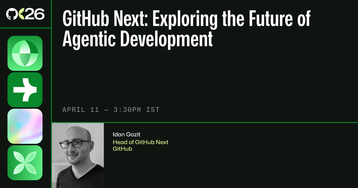 GitHub Next: Exploring the Future of Agentic Development | GitHub ...
